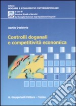 Controlli doganali e competitività economica libro