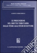 Le presunzioni nel diritto tributario: dalle stime agli studi di settore libro