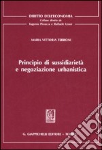 Principio di sussidiarietà e negoziazione urbanistica libro