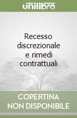 Recesso discrezionale e rimedi contrattuali libro