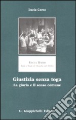 Giustizia senza toga. La giuria e il senso comune libro