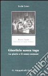 Giustizia senza toga. La giuria e il senso comune libro di Corso Lucia