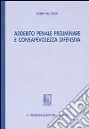 Addebito penale preliminare e consapevolezza difensiva libro di Del Coco Rosita