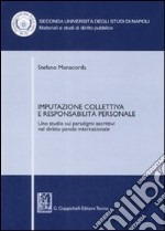 Imputazione collettiva e responsabilità personale. Uno studio sui paradigmi ascrittivi nel diritto penale internazionale