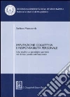 Imputazione collettiva e responsabilità personale. Uno studio sui paradigmi ascrittivi nel diritto penale internazionale libro