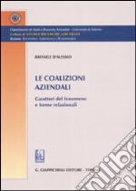 Le coalizioni aziendali. Caratteri del fenomeno e forme relazionali libro