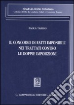 Il concorso di fatti imponibili nei trattati contro le doppie imposizioni