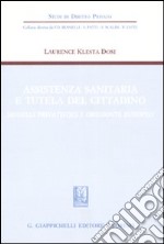 Assistenza sanitaria e tutela del cittadino. Modelli privatistici e orizzonte europeo libro