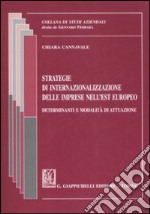 Strategie di internazionalizzazione delle imprese nell'Est europeo. Determinanti e modalità di attuazione