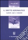 Il diritto aeronautico. Lezioni, casi e materiali libro di Masutti Anna