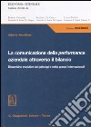 La comunicazione della performance aziendale attraverso il bilancio. Dinamiche evolutive nei principi e nella prassi internazionale libro di Incollingo Alberto