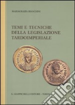 Temi e tecniche della legislazione tardoimperiale libro