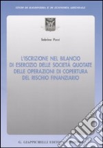 L'iscrizione nel bilancio di esercizio delle società quotate delle operazioni di copertura del rischio finanziario