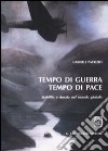 Tempo di guerra tempo di pace. Stabilità e durata nel mondo globale libro