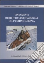 Lineamenti di diritto costituzionale dell'Unione Europea. Con CD-ROM