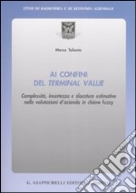 Ai confini del terminal value. Complessità, incertezza e sfocature estimative nelle valutazioni d'azienda in chiave fuzzy libro