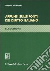 Appunti sulle fonti del diritto italiano. Parte generale libro di Tarli Barbieri Giovanni