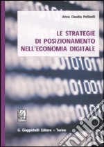 le strategie di posizionamento dell`economia digitale libro usato