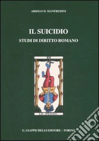Il suicidio. Studi di diritto romano