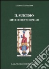 Il suicidio. Studi di diritto romano libro di Manfredini Arrigo D.