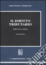 Il diritto tributario. Profili teorici e sistematici