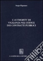 L'authority di vigilanza nel codice dei contratti pubblici