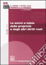 Le azioni a difesa della proprietà e del possesso libro