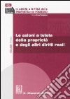 Le azioni a difesa della proprietà e del possesso libro di Bregante L. (cur.)