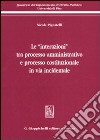 Le «interazioni» tra processo amministrativo e processo costituzionale in via incidentale libro di Pignatelli Nicola