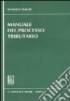 Manuale del processo tributario libro