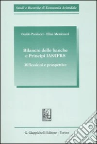 Bilancio delle banche e principi IAS/IFRS. Riflessioni e prospettive