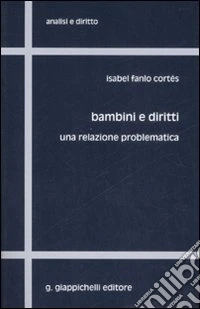 Bambini e diritti. Una relazione problematica