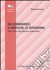 Gli economisti, il mercato, le istituzioni. Una storia del pensiero economico libro di Faucci Riccardo