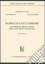 Famiglia e successioni. Le forme di circolazione della ricchezza familiare libro