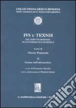 IVS e TEXNH. Dal diritto romano all'informatica giuridica. Scienze dell'informazione. Vol. 2: Scienze dell'informazione libro