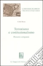 Terrorismo e costituzionalismo. Percorsi comparati libro