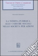 La nomina pubblica alle cariche sociali nelle società per azioni libro