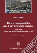 Etica e responsabilità per il governo delle imprese. Praeter legem: la legge pone obblighi minimali oltre i quali c'è l'etica libro