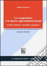 Le cooperative e le nuove agevolazioni fiscali. Profili civilistici contabili comunitari