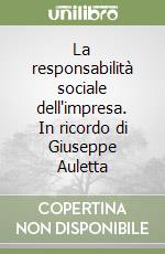 La responsabilità sociale dell'impresa. In ricordo di Giuseppe Auletta libro