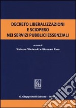 Decreto liberalizzazioni e sciopero nei servizi pubblici essenziali. Atti del Convegno (Roma, 3 luglio 2012) libro