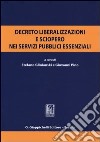 Decreto liberalizzazioni e sciopero nei servizi pubblici essenziali. Atti del Convegno (Roma, 3 luglio 2012) libro