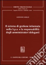 Il sistema di gestione informata nella S.p.a. e la responsabilità degli amministratori deleganti libro