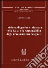 Il sistema di gestione informata nella S.p.a. e la responsabilità degli amministratori deleganti libro