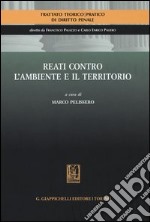 Reati contro l'ambiente e il territorio libro