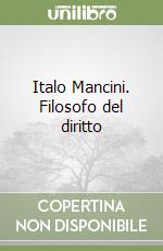 Italo Mancini. Filosofo del diritto libro