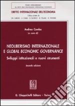 Neoliberismo internazionale e global economic governance. Sviluppi istituzionali e nuovi strumenti libro