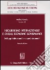 Neoliberismo internazionale e global economic governance. Sviluppi istituzionali e nuovi strumenti libro