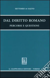 Dal diritto romano. Percorsi e questioni