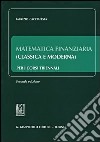 Matematica finanziaria (classica e moderna) per i corsi triennali libro di Cacciafesta Fabrizio